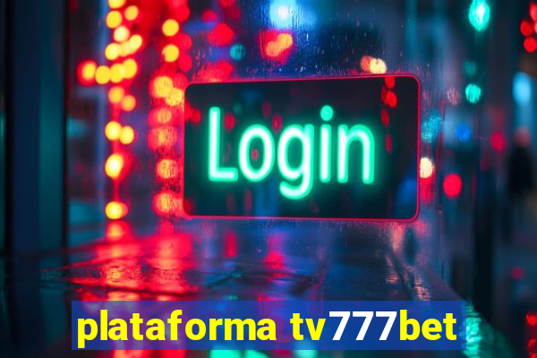 plataforma tv777bet